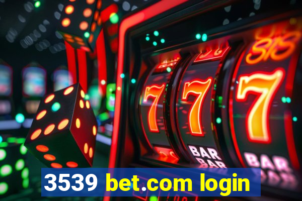 3539 bet.com login